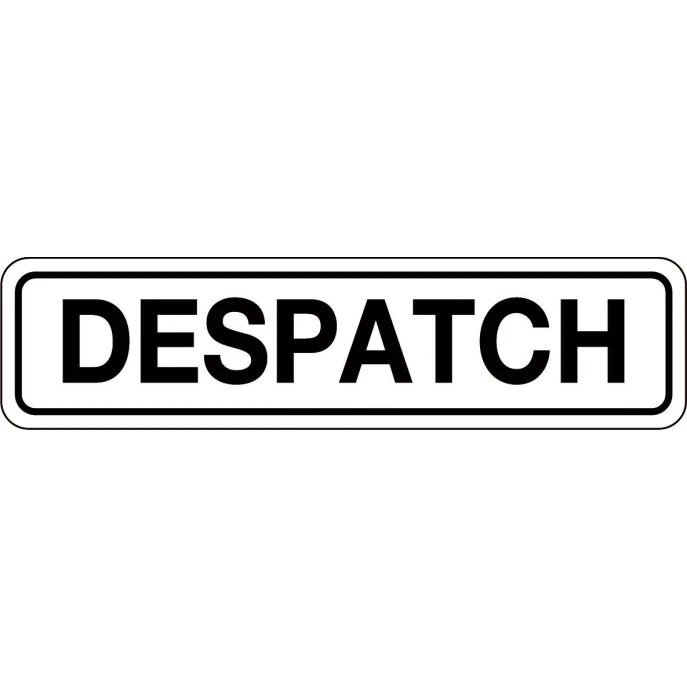 Despatch Sign